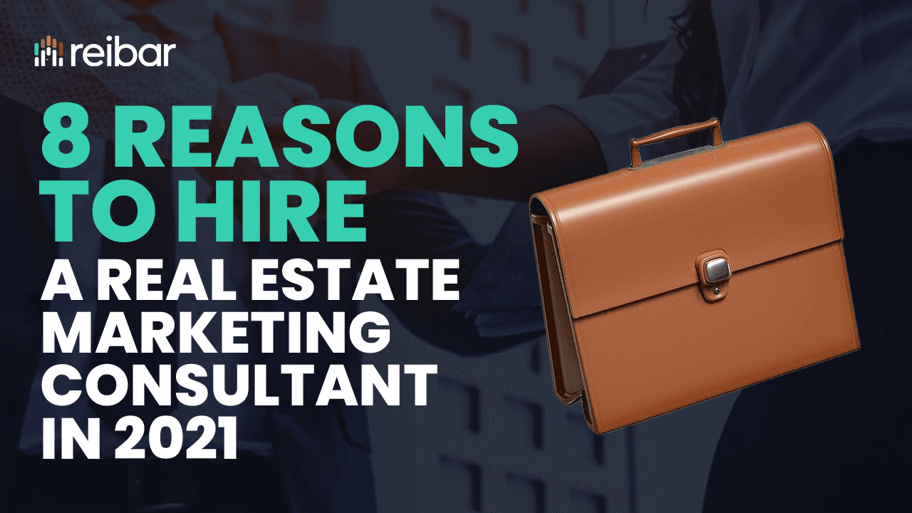 8 Reasons to Hire a Real Estate Marketing Consultant in 2021 8 Reasons to Hire a Real Estate Marketing Consultant in 2021