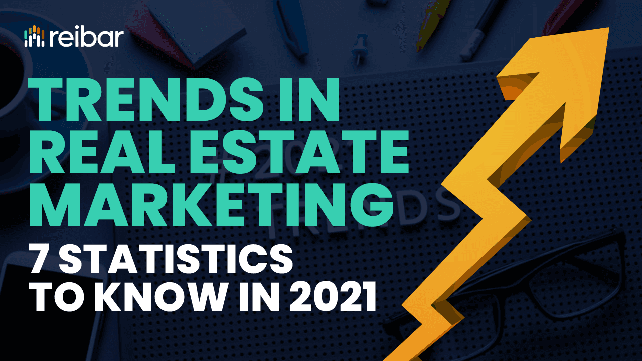 Trends in Real Estate Marketing - 7 Statistics to Know Trends in Real Estate Marketing - 7 Statistics to Know